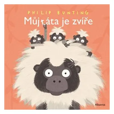 Můj táta je zvíře - Philip Bunting