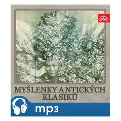 Myšlenky antických klasiků, mp3 - Homér, Aristotelés, Lucius Annaeus Seneca, Platón, Quintus Hor