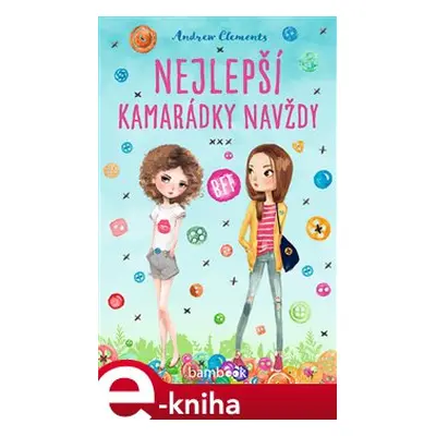 Nejlepší kamarádky navždy - Andrew Clements