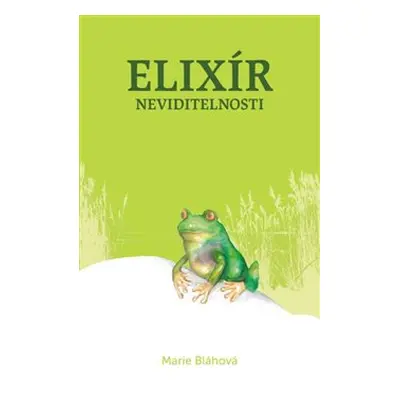 Elixír neviditelnosti - Marie Bláhová