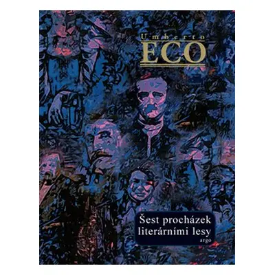 Šest procházek literárními lesy - Umberto Eco