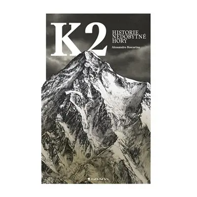 K2 - Historie nedobytné hory - Alessandro Boscarino