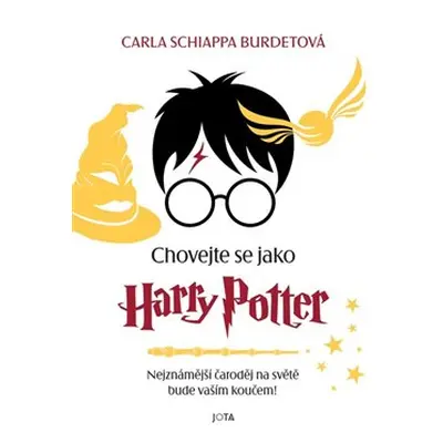 Chovejte se jako Harry Potter - Carla Schiappa Burdetová