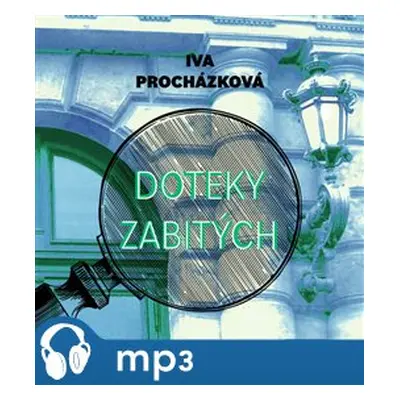 Doteky zabitých, mp3 - Iva Procházková