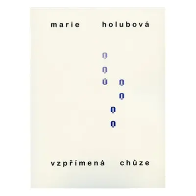 Vzpřímená chůze - Marie Holubová