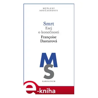 Smrt: Esej o konečnosti - Francoise Dasturová