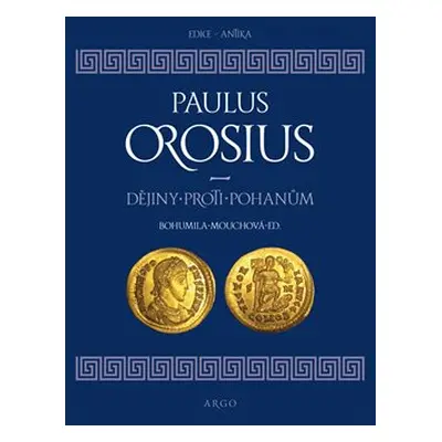 Dějiny proti pohanům - Paulus Orosius