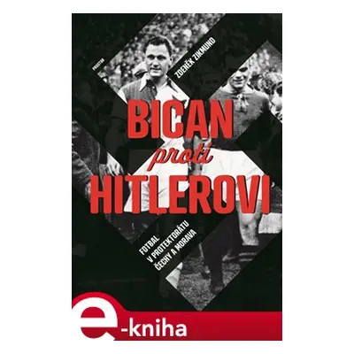 Bican proti Hitlerovi - Zdeněk Zikmund