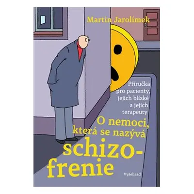 O nemoci, která se nazývá schizofrenie - Martin Jarolímek