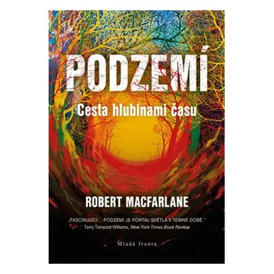 Podzemí - Robert MacFarlane