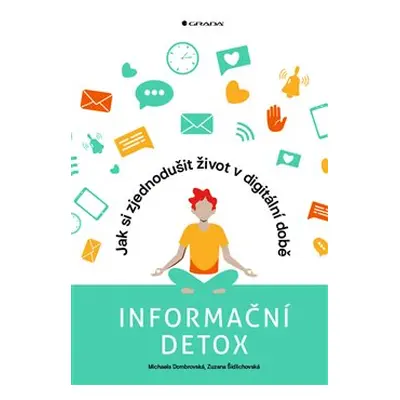 Informační detox - Zuzana Šidlichovská, Michaela Dombrovská