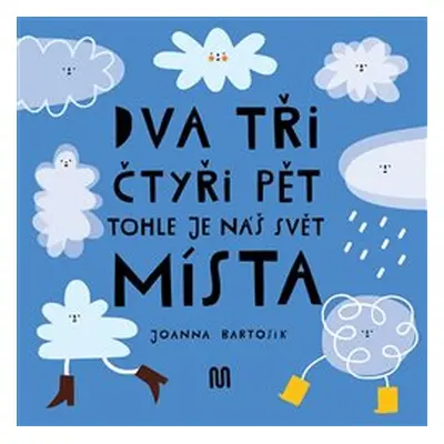 Dva, tři, čtyři, pět - tohle je náš svět - místa - Joanna Bartosik