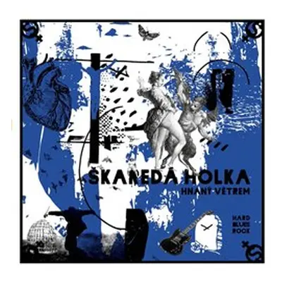 SKAREDA HOLKA - HNANY VETREM LP