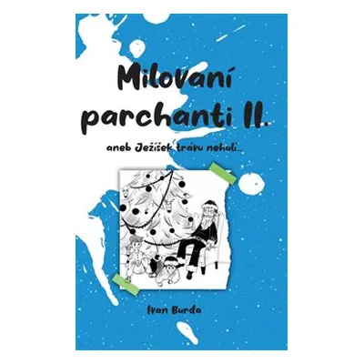 Milovaní parchanti II. - Ivan Burda