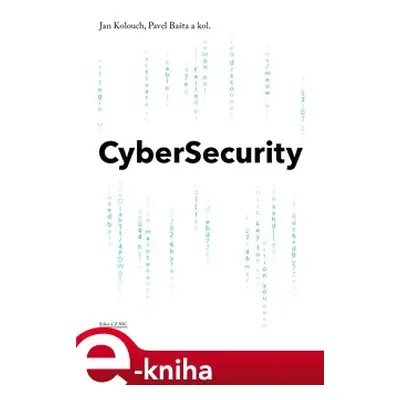 CyberSecurity - kol., Jan Kolouch, Pavel Bašta