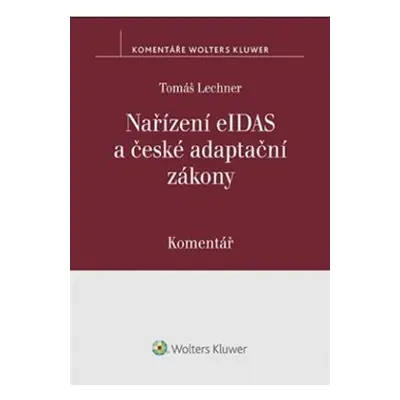 Nařízení eIDAS a české adaptační zákony - Tomáš Lechner