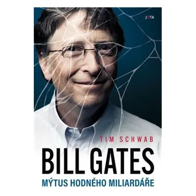 Bill Gates. Mýtus hodného miliardáře - Tim Schwab