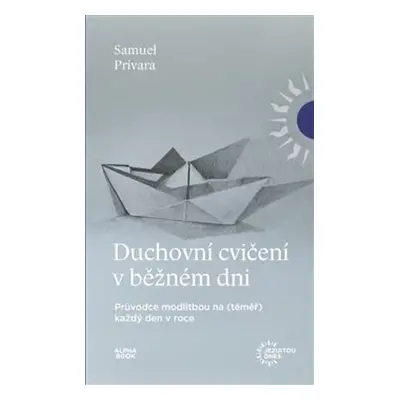 Duchovní cvičení v běžném dni - Samuel Prívara