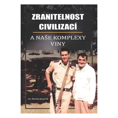 Zranitelnost civilizací - Martin Janeček