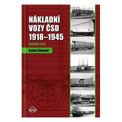 Nákladní vozy 1918–1945 – Katalog vozů - Radek Šindelář