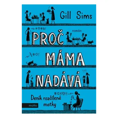 Proč máma nadává - Gill Sims