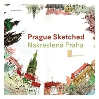 Prague Sketched / Nakreslená Praha - Urban Sketchers Prague