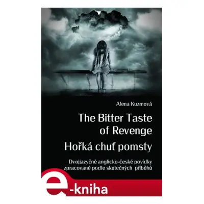 The Bitter Taste of Revenge / Hořká chuť pomsty - Alena Kuzmová