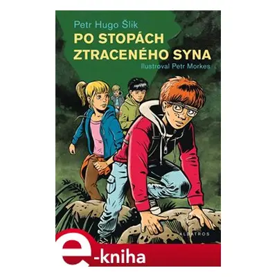 Po stopách ztraceného syna - Petr Hugo Šlik