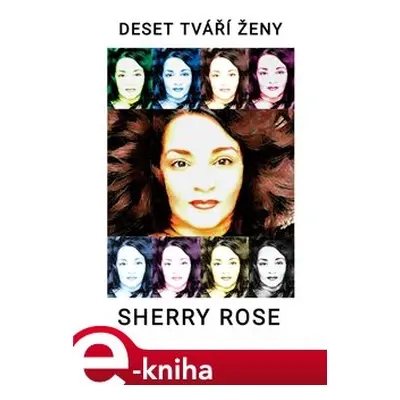 Deset tváří ženy - Sherry Rose