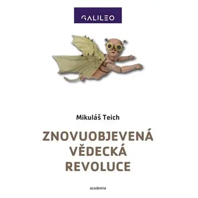 Znovuobjevená vědecká revoluce - Mikuláš Teich