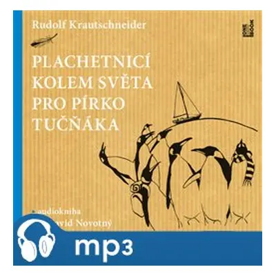 Plachetnicí kolem světa pro pírko tučňáka, mp3 - Rudolf Krautschneider