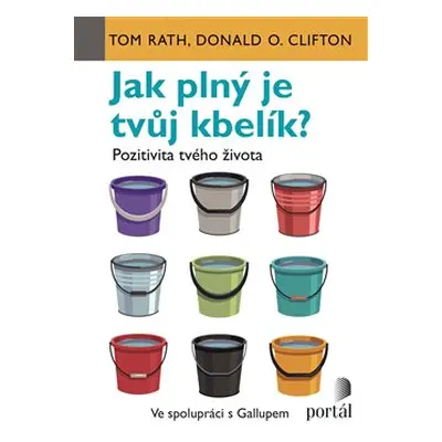 Jak plný je tvůj kbelík? - Tom Rath, Donald O. Clifton