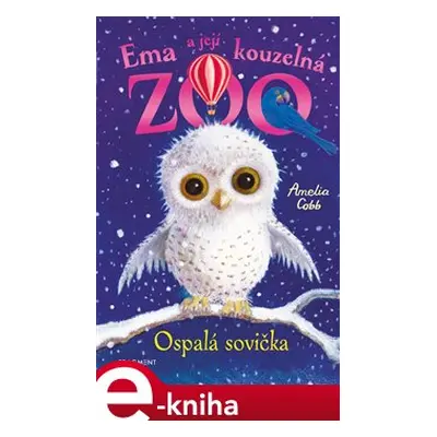 Ema a její kouzelná ZOO - Ospalá sovička - Amelia Cobb