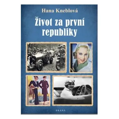 Život za první republiky - Hana Kneblová