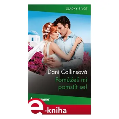 Pomůžeš mi pomstít se! - Dani Collinsová