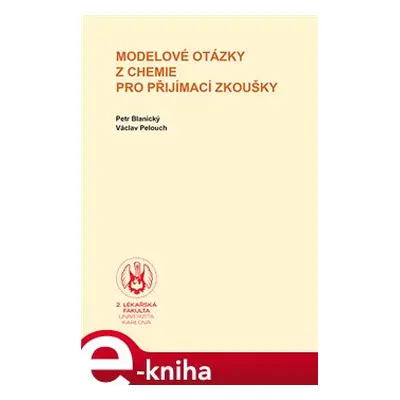 Modelové otázky z chemie pro přijímací zkoušky - Petr Blanický, Václav Pelouch