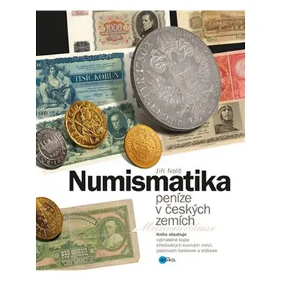 Numismatika – peníze v českých zemích - Jiří Nolč