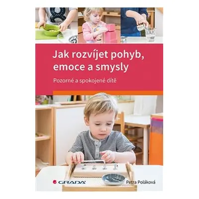 Jak rozvíjet pohyb, emoce a smysly - Petra Poláková