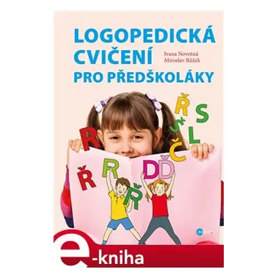 Logopedická cvičení pro předškoláky - Ivana Novotná, Miroslav Růžek