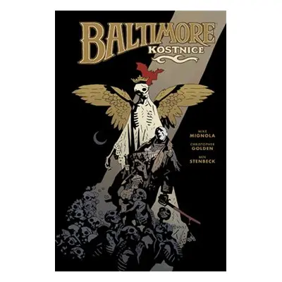 Baltimore 4: Kostnice - Mike Mignola, Christopher Golden, Ben Stenbeck