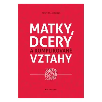 Matky, dcery a komplikované vztahy - Karen C. L. Anderson