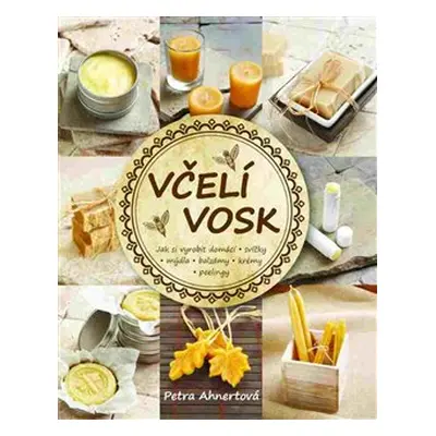 Včelí vosk - Petra Ahnertová