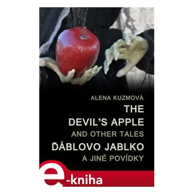 The Devil’s Apple and Other Tales - Alena Kuzmová