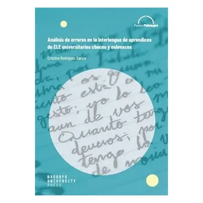 Análisis de errores en la interlengua de aprendices de ELE universitarios checos y eslovacos - G