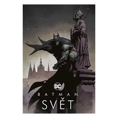 Batman - Svět - kolektiv autorů