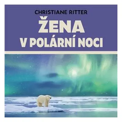 Žena v polární noci - Christiane Riiter