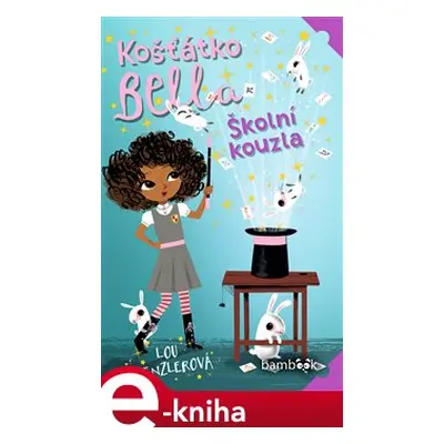 Košťátko Bella - Školní kouzla - Lou Kuenzlerová