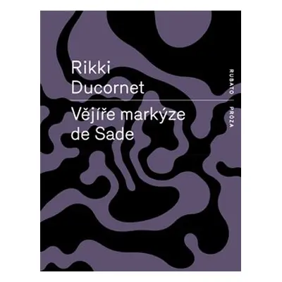 Vějíře markýze de Sade - Rikki Ducornet