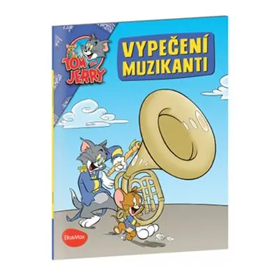 Vypečení muzikanti - Tom a Jerry v obrázkovém příběhu - Kevin Bricklin