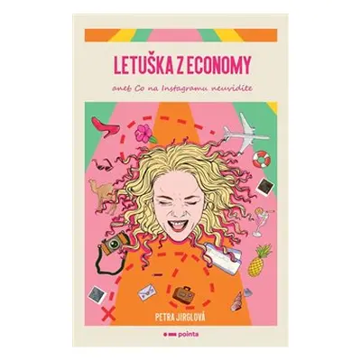 Letuška z economy aneb co na Instagramu neuvidíte - Petra Jirglová